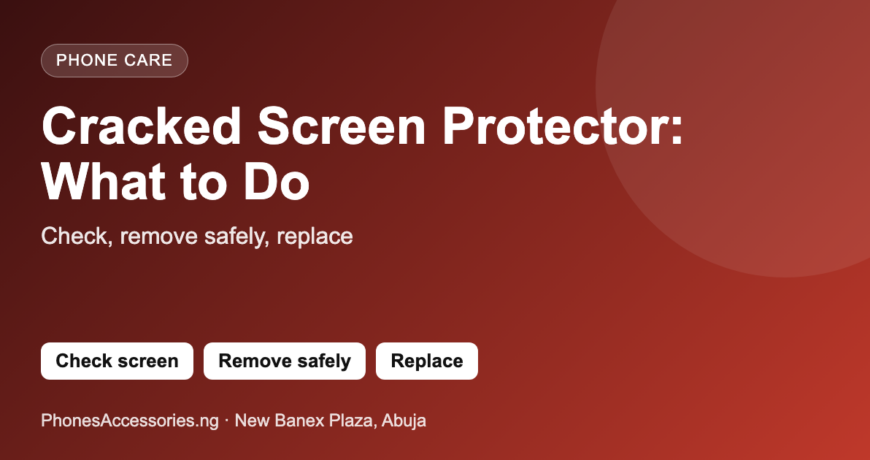 Cracked Screen Protector: What to Do - Check, remove safely, replace